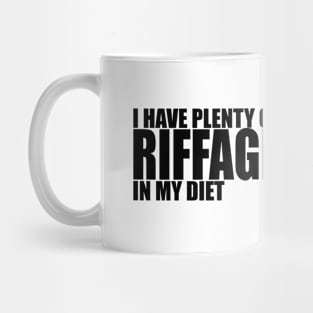 I have plenty of riffage in my diet (black design #2) Mug